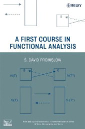 Book cover of "A First Course in Functional Analysis; by Promislow